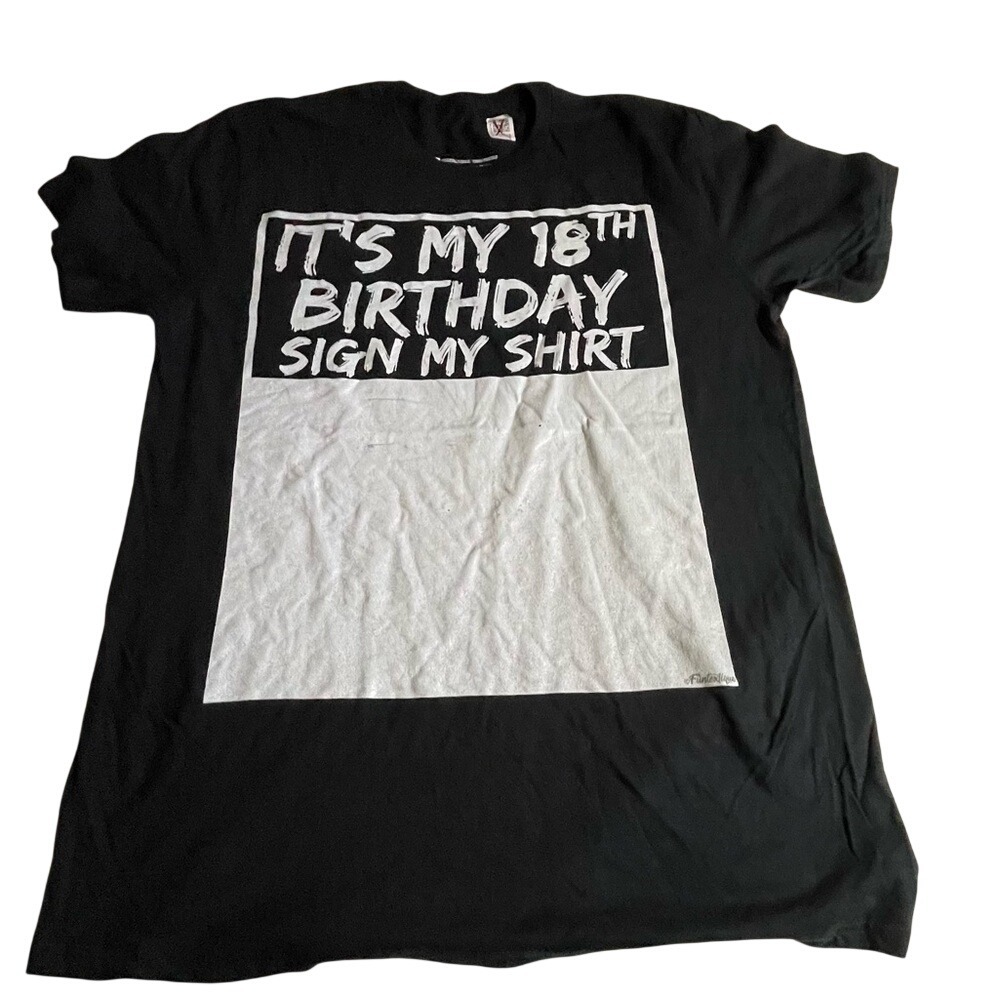 Its My 18th Birthday Sign My Shirt Black Graphic T-Shirt Mens Large‎